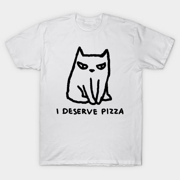 I DESERVE PIZZA! T-Shirt by FoxShiver